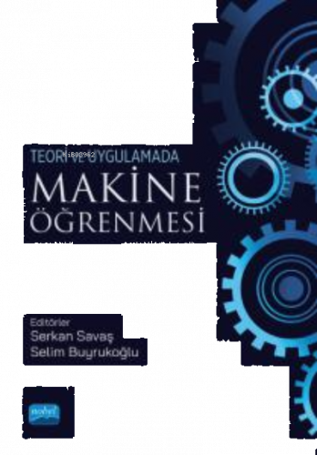 Teori ve Uygulamada Makine Öğrenmesi