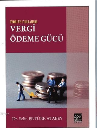 Teori ve Uygulamada Vergi Ödeme Gücü