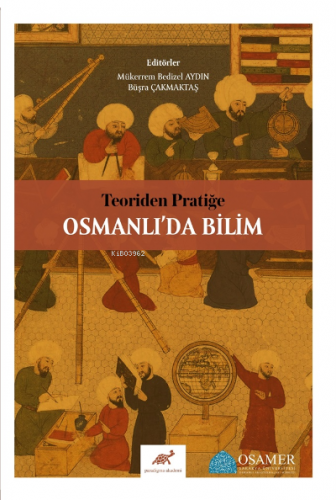 Teoriden Pratiğe Osmanlı’da Bilim