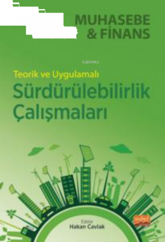 Teorik ve Uygulamalı Sürdürülebilirlik Çalışmaları- Muhasebe ve Finans