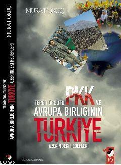 Terör Örgütü PKK ve Avrupa Birliğinin Türkiye Üzerindeki Hedefleri