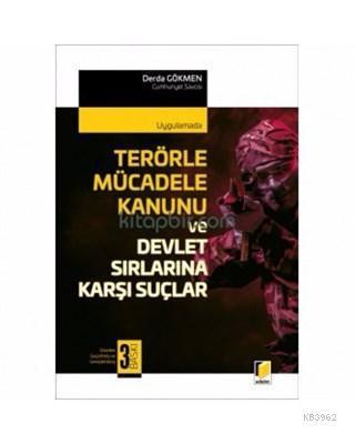 Terörle Mücadele Kanunu ve Devlet Sırlarına Karşı Suçlar Uygulamada