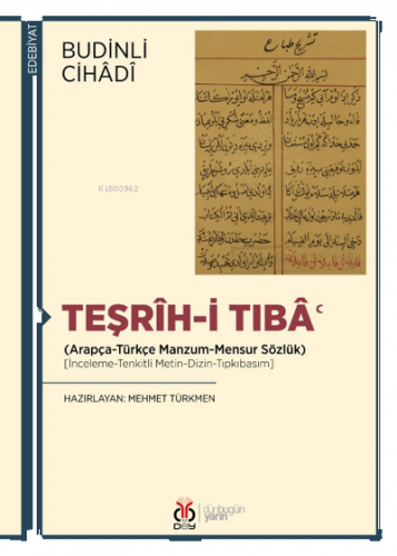 Teşrîh-i Tıbâ‘ ;(Arapça-Türkçe Manzum-Mensur Sözlük)