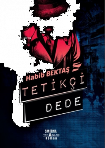 Tetikçi Dede (Ciltli)