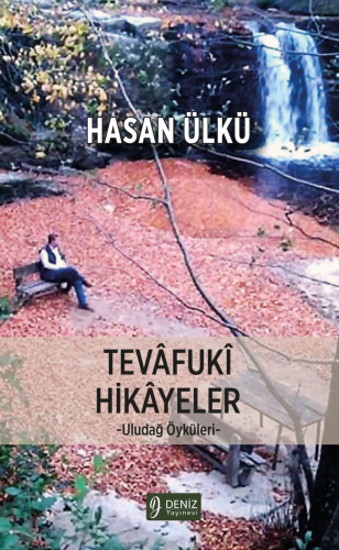 Tevâfukî Hikâyeler;Uludağ Öyküleri