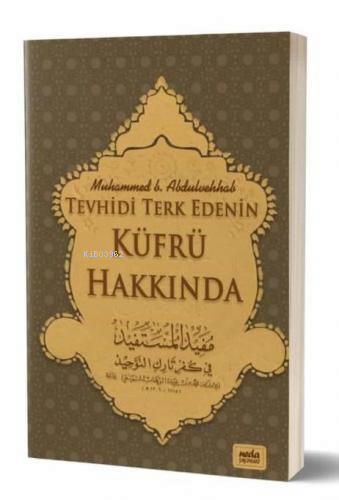 Tevhidi Terkedenin Küfrü Hakkında