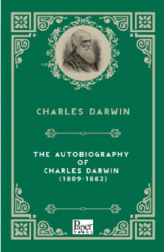 The Autobiography of Charles Darwin (1809-1882)