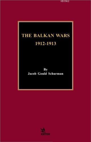 The Balkan Wars 1912 - 1913