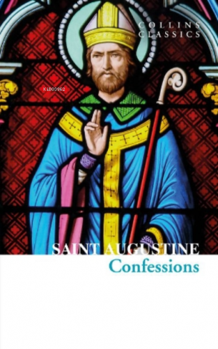 The Confessions of Saint Augustine (Collins Classics)