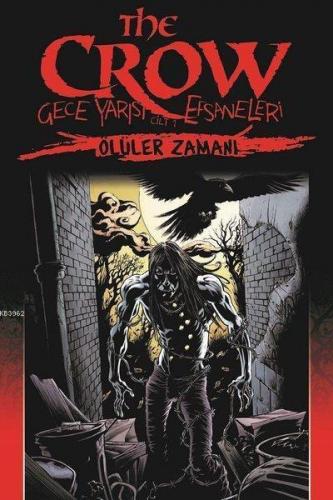 The Crow : Gece Yarısı Efsaneleri Cilt 1 Ölüler Zamanı