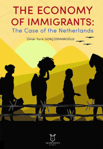 The Economy of Immigrants: The Case of the Netherlands