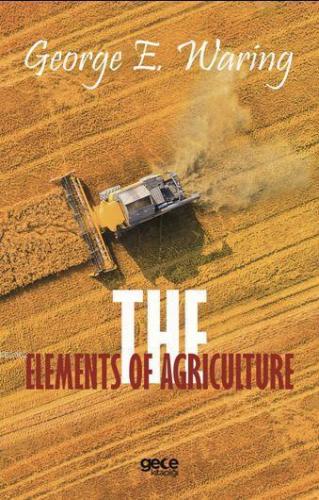 The Elements Of Agriculture