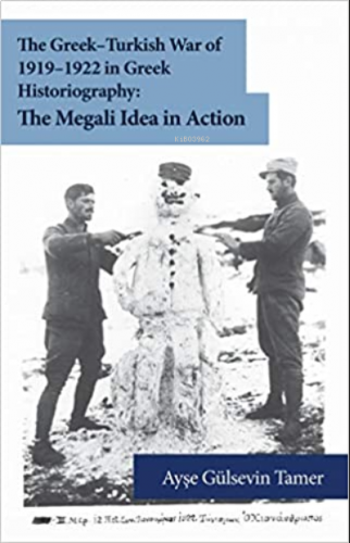 The Greek-Turkish War of 1919-1922 in Greek Historiography: The Megali