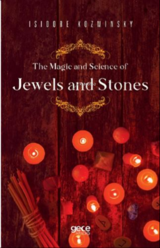 The Magic and Science of Jewels and Stones