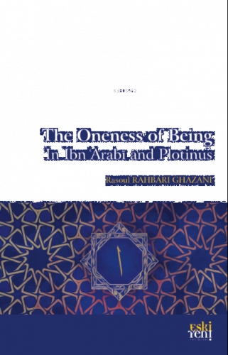 The Oneness Of Being in Ibn ‘Arabī and Plotinus