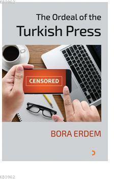 The Ordeal of the Turkish Press