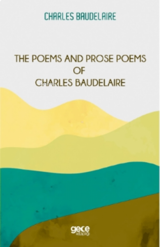 The Poems and Prose Poems of Charles Baudelaire