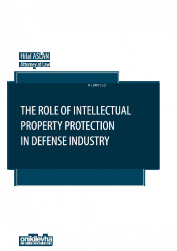 The Role Of Intellectual Property Protection in Defense Industry