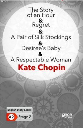 The Story of an Hour- Regret- A Pair of Silk Stockings