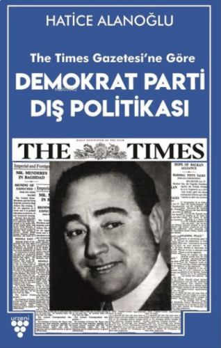 The Times Gazetesi'ne Göre Demokrat Parti Dış Politikası