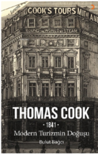 Thomas Cook;1841 Modern Turizmin Doğuşu