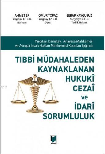 Tıbbi Müdahaleden Kaynaklanan Hukuki Cezai ve İdari Sorumluluk