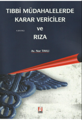 Tıbbi Müdahalelerde Karar Vericiler ve Rıza