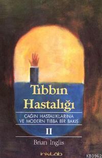 Tıbbın Hastalığı II