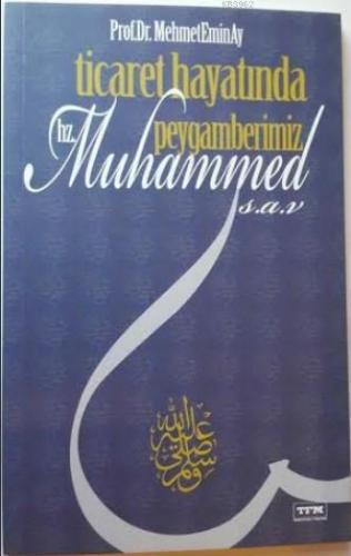 Ticaret Hayatında Peygamberimiz Hz. Muhammed (s.a.v)