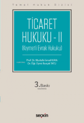 Ticaret Hukuku – II ( Temel Hukuk Dizisi)