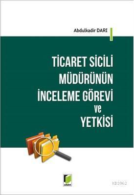 Ticaret Sicili Müdürünün İnceleme Görevi ve Yetkisi