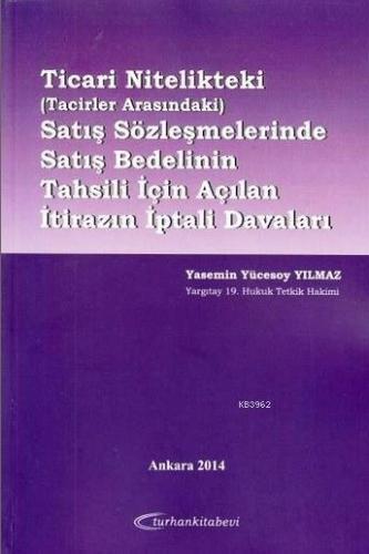 Ticari Nitelikteki Satış Sözleşmelerinde Satış Bedelinin Tahsili İçin 