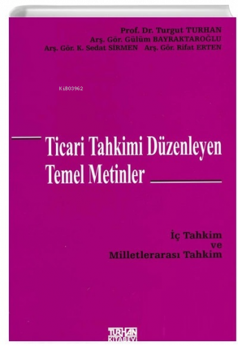 Ticari Tahkimi Düzenleyen Temel Metinler İç Tahkim ve Milletlerarası T