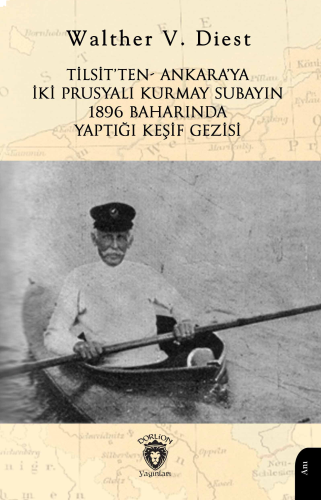 Tilsit’ten- Ankara’ya İki Prusyalı Kurmay Subayın 1896 Baharında Yaptı