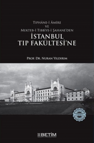 Tıphane-i Amire ve Mekteb-i Tıbbiye-i Şahane'den İstanbul Tıp Fakültes