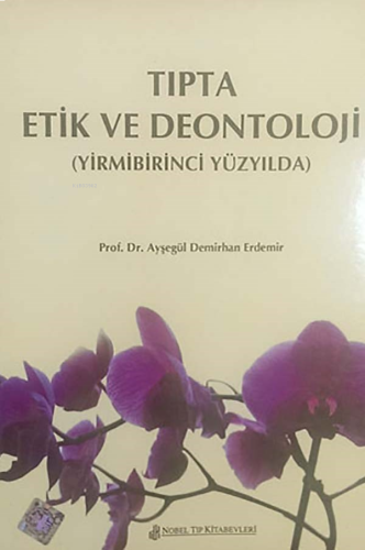 Tıpta Etik Ve Deontoloji-21.Yüzyılda