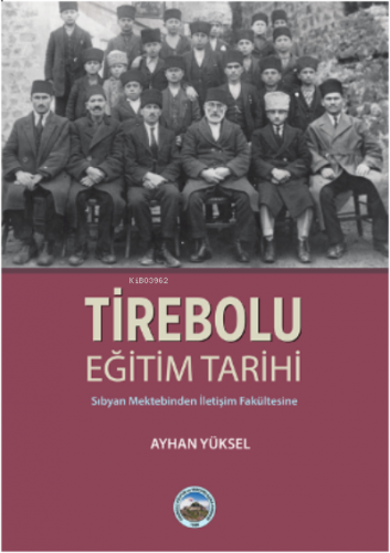 Tirebolu Eğitim Tarihi ;-Sıbyan Mektebinden İletişim Fakültesine