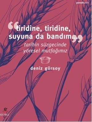 Tiridine, Tiridine, Suyuna da Bandım...