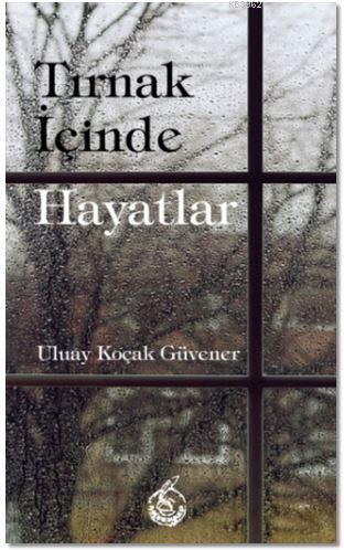 Tırnak İçinde Hayatlar