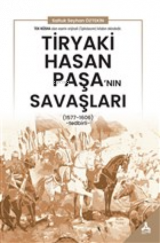 Tiryaki Hasan Paşa'nın Savaşları