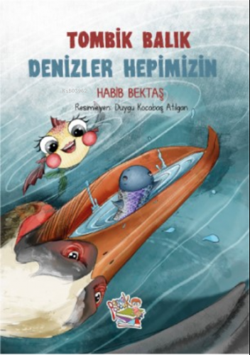 Tombik Balık ;Denizler Hepimizin