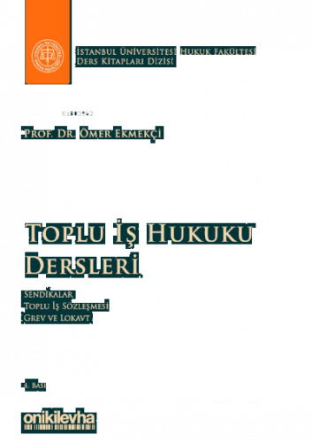 Toplu İş Hukuku Dersleri;İstanbul Üniversitesi Hukuk Fakültesi Ders Ki