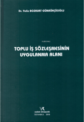 Toplu İş Sözleşmesinin Uygulama Alanı