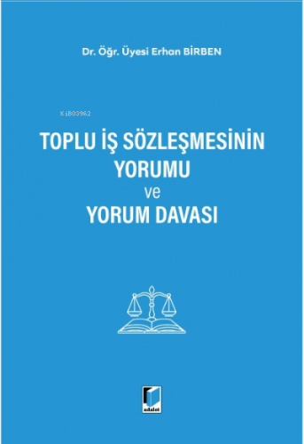 Toplu İş Sözleşmesinin Yorumu ve Yorum Davası