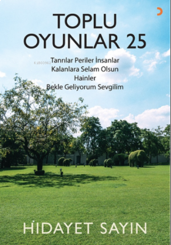 Toplu Oyunlar 25;Tanrılar Periler İnsanlar, Kalanlara Selam Olsun, Hai