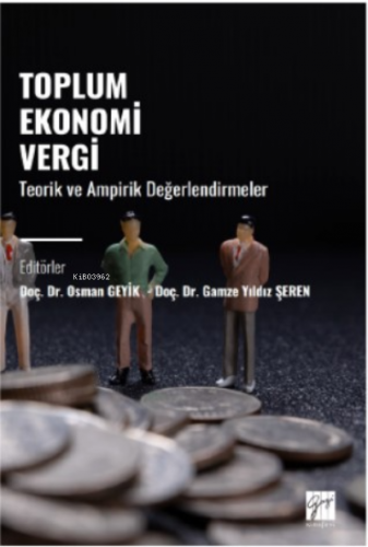 Toplum Ekonomi Vergi ;Teorik ve Ampirik Değerlendirmeler