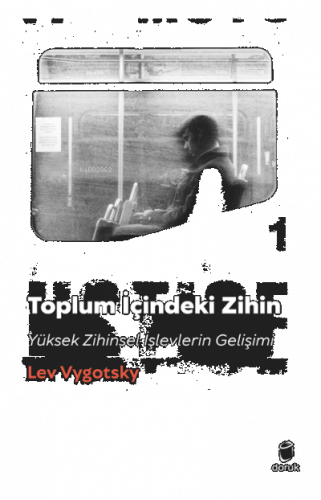 Toplum İçindeki Zihin;Yüksek Zihinsel İşlevlerin Gelişimi