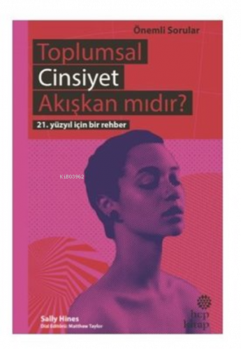 Toplumsal Cinsiyet Akışkan mıdır? ;21. Yüzyıl İçin Bir Rehber