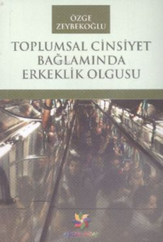 Toplumsal Cinsiyet Bağlamında Erkeklik Olgusu