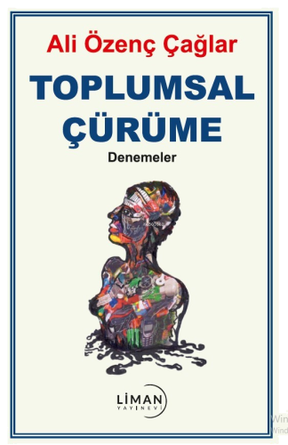 Toplumsal Çürüme;Denemeler